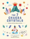 Kniha: The 7 Chakra Crystals (Luca Apicella). Andrews McMeel, 2023 Kniha: The 7 Chakra Crystals (Luca Apicella). Andrews McMeel, 2023