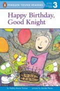 Kniha: Happy Birthday, Good Knight (Shelley Moore Thomas). Penguin Books, 2014 Kniha: Happy Birthday, Good Knight (Shelley Moore Thomas). Penguin Books, 2014