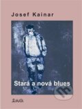 Kniha: Stará a nová blues (Josef Kainar). Maťa, 2025 Kniha: Stará a nová blues (Josef Kainar). Maťa, 2025