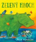 Kniha: Zelený hroch (Petr Horáček). Portál, 2025 Kniha: Zelený hroch (Petr Horáček). Portál, 2025