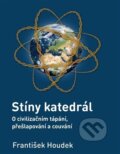Kniha: Stíny katedrál (František Houdek). Nová vlna, 2025 Kniha: Stíny katedrál (František Houdek). Nová vlna, 2025