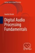 Kniha: Digital Audio Processing Fundamentals (Aurelio Uncini). Springer Verlag, 2023 Kniha: Digital Audio Processing Fundamentals (Aurelio Uncini). Springer Verlag, 2023