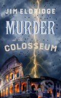 Kniha: Murder at the Colosseum (Jim Eldridge). Allison & Busby, 2025 Kniha: Murder at the Colosseum (Jim Eldridge). Allison & Busby, 2025