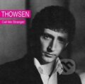 Hudební CD: Thowsen: Call Me Stranger (Music on CD). Music on CD, 2025 Hudební CD: Thowsen: Call Me Stranger (Music on CD). Music on CD, 2025