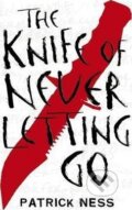 Kniha: The Knife of Never Letting Go (Patrick Ness). Walker books, 2008 Kniha: The Knife of Never Letting Go (Patrick Ness). Walker books, 2008
