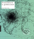 Kniha: Architektura a globalizace (Jana Tichá). Zlatý řez, 2014 Kniha: Architektura a globalizace (Jana Tichá). Zlatý řez, 2014