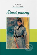 Kniha: Staré panny (Vlasta Pittnerová). Akcent, 2007 Kniha: Staré panny (Vlasta Pittnerová). Akcent, 2007