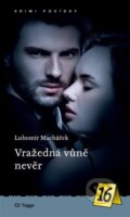 Kniha: Vražedná vůně nevěr (Lubomír Macháček). Togga, 2025 Kniha: Vražedná vůně nevěr (Lubomír Macháček). Togga, 2025