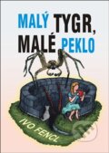 Kniha: Malý tygr, malé peklo (Ivo Fencl). ArtKrist, 2025 Kniha: Malý tygr, malé peklo (Ivo Fencl). ArtKrist, 2025