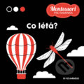 Kniha: Montessori pro miminka: Co létá? (Adéla Korbelářová). Drobek, 2025 Kniha: Montessori pro miminka: Co létá? (Adéla Korbelářová). Drobek, 2025
