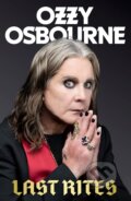 Kniha: Last Rites (Ozzy Osbourne). Sphere, 2025 Kniha: Last Rites (Ozzy Osbourne). Sphere, 2025