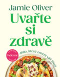 Kniha: Uvařte si zdravě (Jamie Oliver), 2025 Kniha: Uvařte si zdravě (Jamie Oliver), 2025