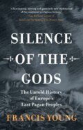 Kniha: Silence of the Gods (Francis Young). Cambridge University Press, 2025 Kniha: Silence of the Gods (Francis Young). Cambridge University Press, 2025