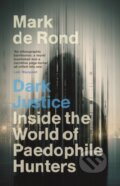 Kniha: Dark Justice (Mark De Rond). Cambridge University Press, 2025 Kniha: Dark Justice (Mark De Rond). Cambridge University Press, 2025