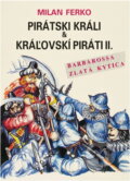 Kniha: Pirátski králi & kráľovskí piráti (Milan Ferko). Perfekt, 1991 Kniha: Pirátski králi & kráľovskí piráti (Milan Ferko). Perfekt, 1991