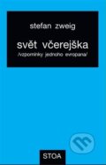 Kniha: Svět včerejška (Stefan Zweig). STOA, 2025 Kniha: Svět včerejška (Stefan Zweig). STOA, 2025