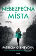 Kniha: Nebezpečná místa (Patricia Gibney). Kalibr, 2026 Kniha: Nebezpečná místa (Patricia Gibney). Kalibr, 2026