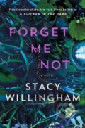 Kniha: Forget Me Not (Stacy Willingham). Minotaur Books, 2025 Kniha: Forget Me Not (Stacy Willingham). Minotaur Books, 2025