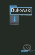 Kniha: Charles Bukowski (Stephen David Calonne). Reaktion Books, 2012 Kniha: Charles Bukowski (Stephen David Calonne). Reaktion Books, 2012