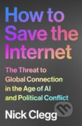 Kniha: How to Save the Internet (Nick Clegg). Vintage, 2025 Kniha: How to Save the Internet (Nick Clegg). Vintage, 2025