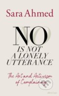 Kniha: No Is Not a Lonely Utterance (Sara Ahmed). Penguin Books, 2025 Kniha: No Is Not a Lonely Utterance (Sara Ahmed). Penguin Books, 2025