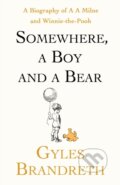 Kniha: Somewhere, A Boy And A Bear (Gyles Brandreth). Penguin Books, 2025 Kniha: Somewhere, A Boy And A Bear (Gyles Brandreth). Penguin Books, 2025