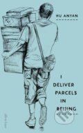 Kniha: I Deliver Parcels in Beijing (Hu Anyan). Penguin Books, 2025 Kniha: I Deliver Parcels in Beijing (Hu Anyan). Penguin Books, 2025