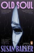 Kniha: Old Soul (Susan Barker). Penguin Books, 2025 Kniha: Old Soul (Susan Barker). Penguin Books, 2025