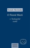 Kniha: O Panně Marii v Teologické sumě (Tomáš Akvinský). Krystal OP, 2025 Kniha: O Panně Marii v Teologické sumě (Tomáš Akvinský). Krystal OP, 2025