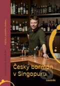 Kniha: Český barman v Singapuru (Pavel Bušta a Vojtěch Bažant). nastole, 2025 Kniha: Český barman v Singapuru (Pavel Bušta a Vojtěch Bažant). nastole, 2025