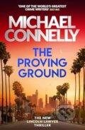 Kniha: The Proving Ground (Michael Connelly). Orion, 2025 Kniha: The Proving Ground (Michael Connelly). Orion, 2025