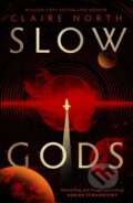 Kniha: Slow Gods (Claire North). Little, Brown, 2025 Kniha: Slow Gods (Claire North). Little, Brown, 2025