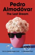 Kniha: The Last Dream (Pedro Almodovar). Vintage, 2025 Kniha: The Last Dream (Pedro Almodovar). Vintage, 2025