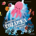 Kniha: Chobotnička Rozárka a ohromný oceán (Bohdana Jarošová). Albatros CZ, 2025 Kniha: Chobotnička Rozárka a ohromný oceán (Bohdana Jarošová). Albatros CZ, 2025