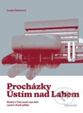 Kniha: Procházky Ústím nad Labem (Lenka Šubrtová). nastole, 2025 Kniha: Procházky Ústím nad Labem (Lenka Šubrtová). nastole, 2025