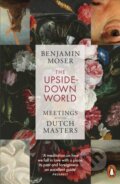 Kniha: The Upside-Down World (Benjamin Moser). Penguin Books, 2025 Kniha: The Upside-Down World (Benjamin Moser). Penguin Books, 2025