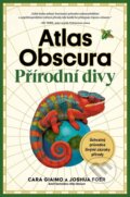 Kniha: Atlas Obscura: Přírodní divy (Cara Giaimo a Joshua Foer). CPRESS, 2025 Kniha: Atlas Obscura: Přírodní divy (Cara Giaimo a Joshua Foer). CPRESS, 2025