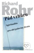 Kniha: Pád vzhůru (Richard Rohr). Vyšehrad, 2025 Kniha: Pád vzhůru (Richard Rohr). Vyšehrad, 2025