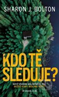 Kniha: Kdo tě sleduje? (Sharon J. Bolton). Kniha Zlín, 2025 Kniha: Kdo tě sleduje? (Sharon J. Bolton). Kniha Zlín, 2025