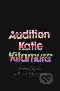 Kniha: Audition (Katie Kitamura). Fern Press, 2025 Kniha: Audition (Katie Kitamura). Fern Press, 2025