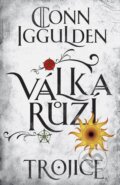 Kniha: Válka růží 2: Trojice (Conn Iggulden). Kniha Zlín, 2025 Kniha: Válka růží 2: Trojice (Conn Iggulden). Kniha Zlín, 2025