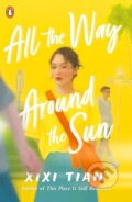 Kniha: All the Way Around the Sun (XiXi Tian). Penguin Random House Childrens UK, 2025 Kniha: All the Way Around the Sun (XiXi Tian). Penguin Random House Childrens UK, 2025