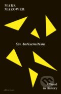 Kniha: On Antisemitism (Mark Mazower). Penguin Books, 2025 Kniha: On Antisemitism (Mark Mazower). Penguin Books, 2025