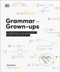 Kniha: Grammar for Grown-Ups (Mark a PhD Peters). Dorling Kindersley, 2025 Kniha: Grammar for Grown-Ups (Mark a PhD Peters). Dorling Kindersley, 2025