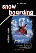 Kniha: Snowboarding : alpská jízda, freestyle, freeriding (Lukáš Binter). Grada, 1999 Kniha: Snowboarding : alpská jízda, freestyle, freeriding (Lukáš Binter). Grada, 1999