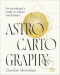 Kniha: Astrocartography (Clarisse Monahan). Dorling Kindersley, 2025 Kniha: Astrocartography (Clarisse Monahan). Dorling Kindersley, 2025