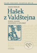 Kniha: Hašek z Valdštejna (David Papajík). Vyšehrad, 2025 Kniha: Hašek z Valdštejna (David Papajík). Vyšehrad, 2025