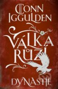 Kniha: Válka růží 3: Dynastie (Conn Iggulden). Kniha Zlín, 2025 Kniha: Válka růží 3: Dynastie (Conn Iggulden). Kniha Zlín, 2025