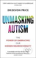 Kniha: Unmasking Autism (Devon Price). Octopus Publishing Group, 2025 Kniha: Unmasking Autism (Devon Price). Octopus Publishing Group, 2025