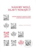 Kniha: Nádoby mdlé, hlavy nemající? (Jana Ratajová a Lucie Storchová). Scriptorium, 2008 Kniha: Nádoby mdlé, hlavy nemající? (Jana Ratajová a Lucie Storchová). Scriptorium, 2008